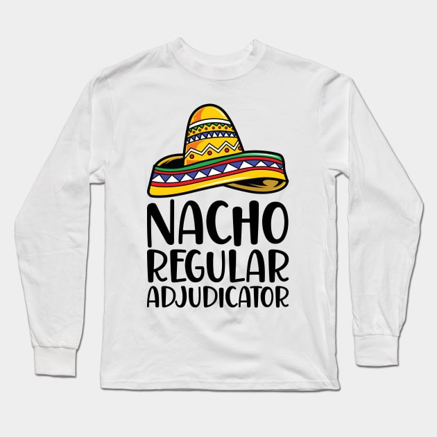 Nacho Regular Adjudicator Long Sleeve T-Shirt by Saimarts